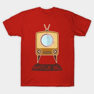 Watch Me TV T-Shirt